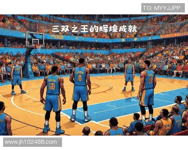 篮球男子明星的崛起与挑战:探索他们背后的故事与成就